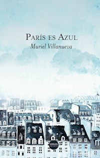 París es Azul - Muriel Villanueva - ebook