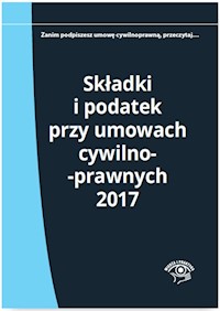 Składki i podatek przy umowach cywilnoprawnych 2017 - Młynarska-Wełpa Elżbieta - książka