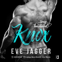 Knox. Sexy bastard. Tom 3 - Eve Jagger - audiobook