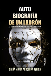 Autobiografía de un ladrón - Diana María Arboleda Ospina - ebook