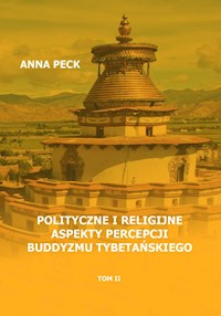 Polityczne i religijne aspekty percepcji buddyzmu tybetańskiego - Anna Peck - książka