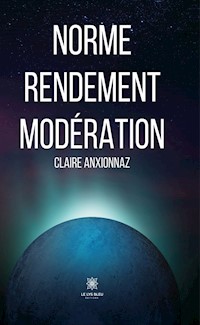Norme Rendement Modération - Claire Anxionnaz - ebook