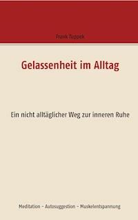 Gelassenheit im Alltag - Frank Tuppek - ebook