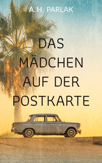 Das Mädchen auf der Postkarte - A.H. Parlak - ebook