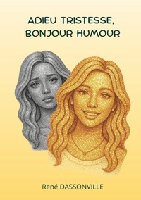 Adieu tristesse, bonjour humour - René Dassonville - ebook