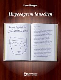 Ungesagtem lauschen - Uwe Berger - ebook