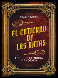 El Entierro De Las Ratas - Edicion Extendida Y Anotada - Stoker Bram - ebook