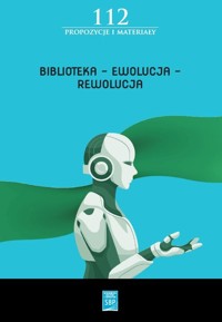 Biblioteka Ewolucja Rewolucja Materiały z 16. Forum Młodych Bibliotekarzy -  - książka