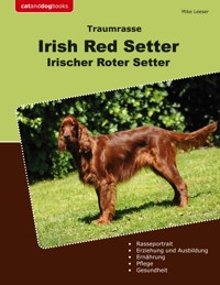 Traumrasse Irish Red Setter - Mike Leeser - ebook