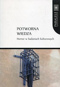 Potworna wiedza Horror w badaniach kulturowych -  - książka
