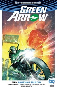 DC Odrodzenie. Green Arrow – Powstanie Star City. Tom 4 - Benjamin Percy - książka
