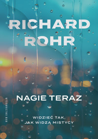 Nagie teraz. Widzieć tak, jak widzą mistycy - Rohr Richard - ebook + książka