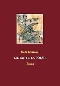 Mutante,  la poésie - Hédi Bouraoui - ebook