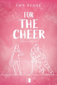 For The Cheer. Seria Thin Ice Games. Tom 2 - Remek Ewa - ebook + audiobook + książka