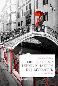 Liebe, Lust und Leidenschaft in der Literatur - Barbara Vinken - ebook