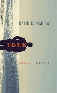 Trennung - Katie Kitamura - ebook