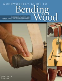 Woodworker's Guide to Bending Wood - Jonathan Benson - ebook