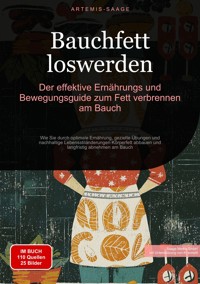 Bauchfett loswerden: Der effektive Ernährungs- und Bewegungsguide zum Fett verbrennen am Bauch - Artemis Saage - ebook