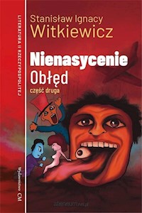 Nienasycenie Część 2 Obłęd - Witkiewicz Stanisław Ignacy - książka