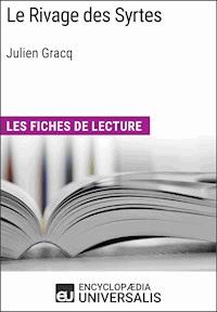 Le Rivage des Syrtes de Julien Gracq - Encyclopaedia Universalis - ebook