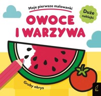 Moje pierwsze malowanki Owoce i warzywa -  - książka