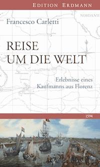 Reise um die Welt 1594 - Francesco Carletti - ebook