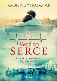 Weź to serce - Iwona Żytkowiak - ebook + książka