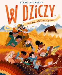 W dziczy Jak przestałem się bać - McCarthy Steve - książka