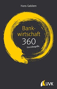 Bankwirtschaft: 360 Grundbegriffe kurz erklärt - Hans Geldern - ebook