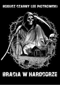 Bracia w hardcorze - Bogusz Czarny Piotrowski Lee - ebook