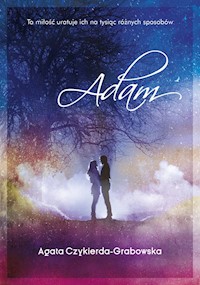 Adam - Agata Czykierda-Grabowska - ebook + książka