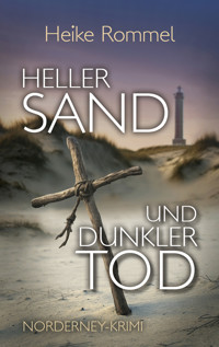 Heller Sand und dunkler Tod - Heike Rommel - ebook