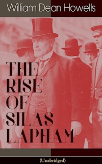 THE RISE OF SILAS LAPHAM (Unabridged) - William Dean Howells - ebook
