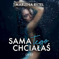 Sama tego chciałaś – opowiadanie erotyczne - Marlena Rytel - ebook + audiobook