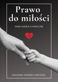 Prawo do miłości - Dagmara Solińska-Michalik - ebook