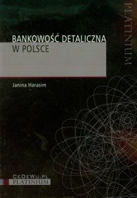 Bankowość detaliczna w Polsce - Janina Harasim - książka