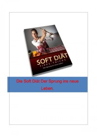 Die Soft Diät. Der Sprung ins neue Leben. - Otmar Trierweiler - ebook