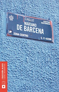 Mariano Santiago de Jesús de la Bárcena Ramos - Anabel Velasco Reynaga - ebook