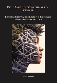 Dein Bauch weiß mehr als du denkst - Sarah Thomas - ebook