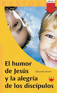 El humor de Jesús y la alegría de los discípulos - Eduardo Arens - ebook