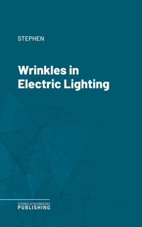 Wrinkles in Electric Lighting - Stephen - ebook