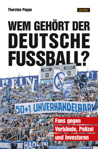 Wem gehört der deutsche Fußball? - Thorsten Poppe - ebook