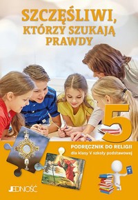 Religia. Szkoła podstawowa klasa 5. Szczęśliwi, którzy szukają prawdy. Podręcznik. Jedność 2020 - ks. dr Krzysztof Mielnicki, Elżbieta Kondrak - książka