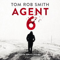 Agent 6 - Tom Rob Smith - audiobook