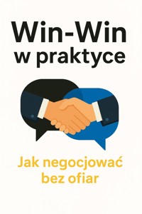 Win-Win w praktyce. Jak negocjować bez ofiar - Tomasz Wysocki - ebook