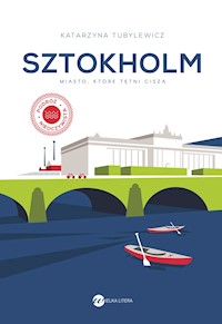 Sztokholm. Miasto, które tętni ciszą - Katarzyna Tubylewicz - ebook