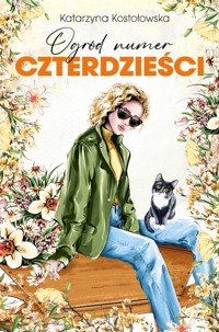 Ogród numer czterdzieści - Katarzyna Kostołowska - ebook + książka