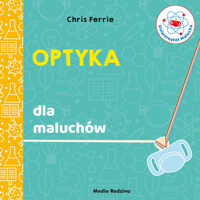 Uniwersytet malucha. Optyka - Chris Ferrie - książka