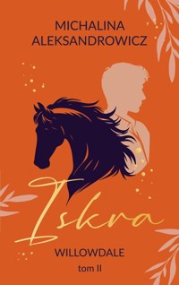 Iskra. Willowdale. Tom 2 - Aleksandrowicz Michalina - książka