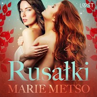 LUST. Rusałki - opowiadanie erotyczne - Marie Metso - ebook + audiobook